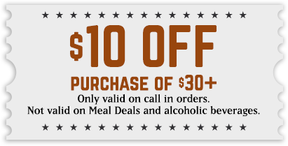 $10 off purchase of $30+ - Only valid on call in orders. Not valid on Meal Deals and alcoholic beverages.